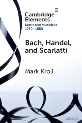 Bach, Händel és Scarlatti: recepció Nagy-Britanniában 1750-1850 - Bach, Handel and Scarlatti: Reception in Britain 1750-1850