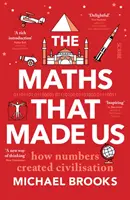 Matematika, ami minket teremtett - hogyan hozták létre a számok a civilizációt - Maths That Made Us - how numbers created civilisation