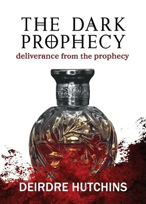 A sötét prófécia 3. könyv: Megszabadulás a próféciától - The Dark Prophecy Book 3: Deliverance from the Prophecy