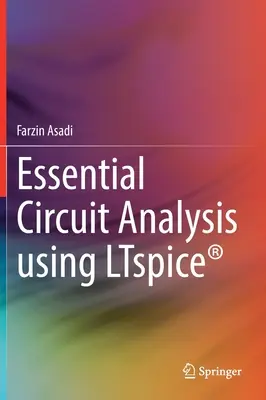 Alapvető áramkörelemzés az Ltspice(r) használatával - Essential Circuit Analysis Using Ltspice(r)