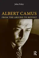 Albert Camus - Az abszurdtól a lázadásig - Albert Camus - From the Absurd to Revolt