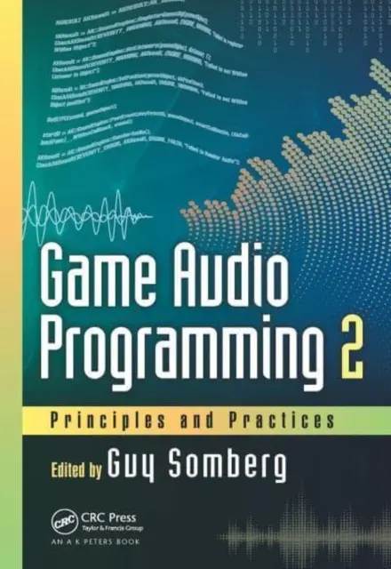 Game Audio Programming 2: Principles and Practices (Játékhang-programozás 2: Alapelvek és gyakorlatok) - Game Audio Programming 2: Principles and Practices