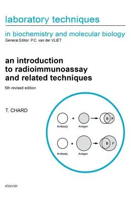 Bevezetés a radioimmunoassay és a kapcsolódó technikákba: Volume 6 - An Introduction to Radioimmunoassay and Related Techniques: Volume 6