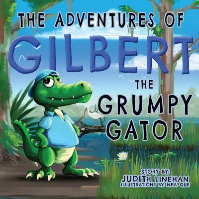 Gilbert, a mogorva aligátor kalandjai - The Adventures of Gilbert the Grumpy Gator