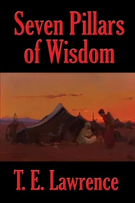 A bölcsesség hét pillére - Seven Pillars of Wisdom