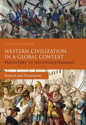 A nyugati civilizáció globális kontextusban: Prehistory to the Enlightenment: Források és dokumentumok - Western Civilization in a Global Context: Prehistory to the Enlightenment: Sources and Documents