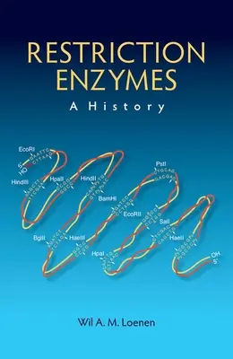 Restrikciós enzimek: A History - Restriction Enzymes: A History