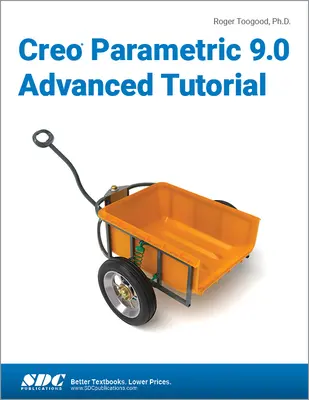 Creo Parametric 9.0 Haladó oktatóprogram - Creo Parametric 9.0 Advanced Tutorial