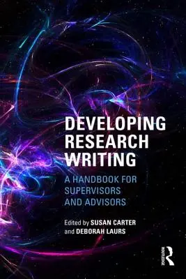 A kutatói írás fejlesztése: A Handbook for Supervisors and Advisors - Developing Research Writing: A Handbook for Supervisors and Advisors