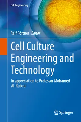Sejtkultúra-technológia és -technológia: Mohamed Al-Rubeai professzor tiszteletére - Cell Culture Engineering and Technology: In Appreciation to Professor Mohamed Al-Rubeai