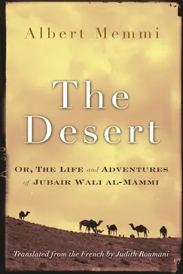 A sivatag: Vagy: Jubair Wali Al-Mammi élete és kalandjai - The Desert: Or, the Life and Adventures of Jubair Wali Al-Mammi