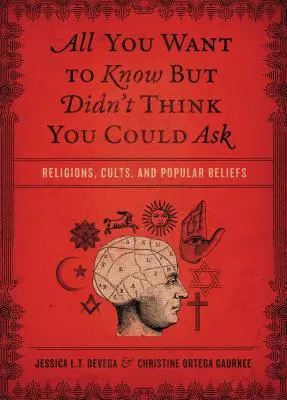 Minden, amit tudni akarsz, de nem gondoltad, hogy megkérdezheted: Vallások, szekták és népi hiedelmek - All You Want to Know But Didn't Think You Could Ask: Religions, Cults, and Popular Beliefs