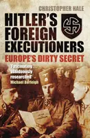 Hitler külföldi hóhérai - Európa mocskos titka - Hitler's Foreign Executioners - Europe's Dirty Secret