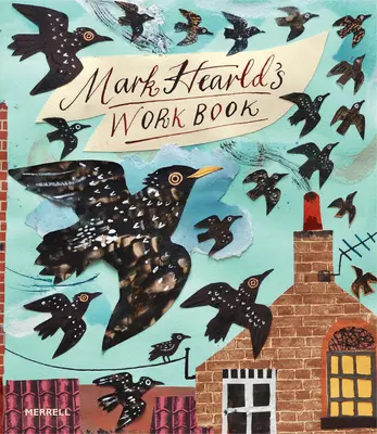 Mark Hearld munkáskönyve - Mark Hearld's Work Book