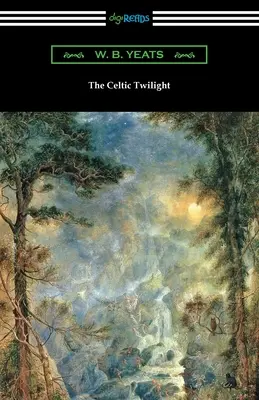 A kelta alkonyat - The Celtic Twilight