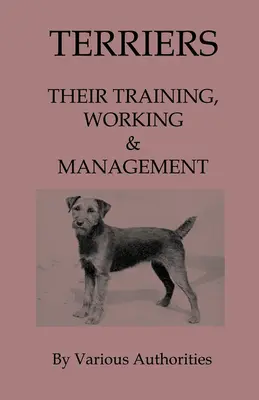 Terrierek - Kiképzésük, munkájuk és kezelésük - Terriers - Their Training, Work & Management