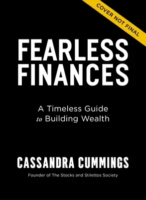 Félelem nélküli pénzügyek: A Timeless Guide to Building Wealth - Fearless Finances: A Timeless Guide to Building Wealth