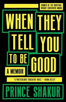 Amikor azt mondják, hogy légy jó: A Memoir - When They Tell You to Be Good: A Memoir