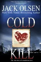 Cold Kill: Egy gyilkos szerelem igaz története - Cold Kill: The True Story of a Murderous Love