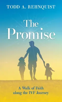 Az ígéret: A hit útja az IVF útján - The Promise: A walk of faith along the IVF journey