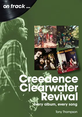 Creedence Clearwater Revival: Minden album, minden dal - Creedence Clearwater Revival: Every Album Every Song