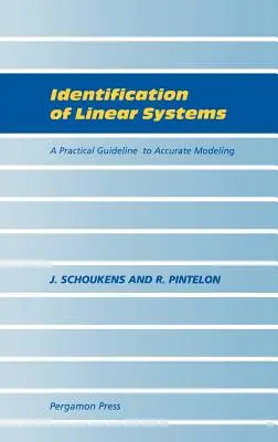 Lineáris rendszerek azonosítása: Gyakorlati útmutató a pontos modellezéshez - Identification of Linear Systems: A Practical Guideline to Accurate Modeling