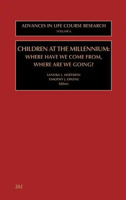 Gyermekek az ezredfordulón: Honnan jöttünk? Where Are We Going? Volume 6 - Children at the Millennium: Where Have We Come From? Where Are We Going? Volume 6