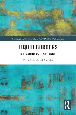 Folyékony határok: A migráció mint ellenállás - Liquid Borders: Migration as Resistance