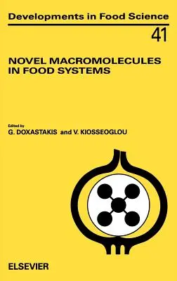 Újszerű makromolekulák az élelmiszerrendszerekben: Volume 41 - Novel Macromolecules in Food Systems: Volume 41