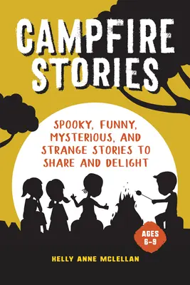 Campfire Stories: Spooky Stories to Share and Delight