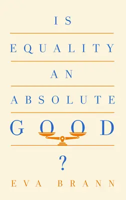 Az egyenlőség abszolút jószág? - Is Equality an Absolute Good?