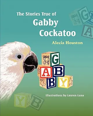 Gabby kakadu igaz történetei - The Stories True of Gabby Cockatoo