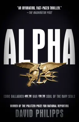 Alfa: Eddie Gallagher és a haditengerészeti fókák lelkéért vívott háborúja - Alpha: Eddie Gallagher and the War for the Soul of the Navy Seals