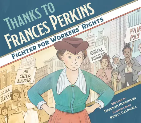 Köszönet Frances Perkinsnek: Perkinsnek: A munkások jogainak harcosa - Thanks to Frances Perkins: Fighter for Workers' Rights