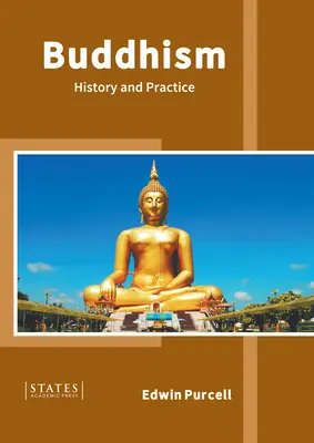 Buddhizmus: Buddhizmus: Történelem és gyakorlat - Buddhism: History and Practice