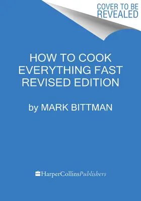 Hogyan főzzünk mindent gyorsan Felülvizsgált kiadás - How to Cook Everything Fast Revised Edition