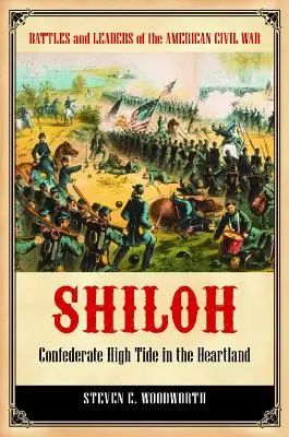 Shiloh: Konföderációs dagály a Szívföldön - Shiloh: Confederate High Tide in the Heartland