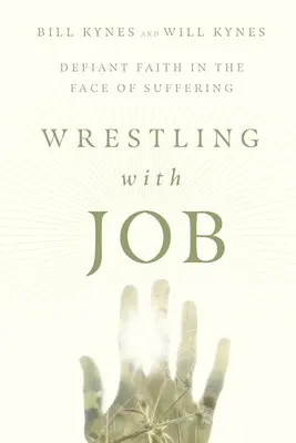 Birkózás a munkával: Dacos hit a szenvedéssel szemben - Wrestling with Job: Defiant Faith in the Face of Suffering