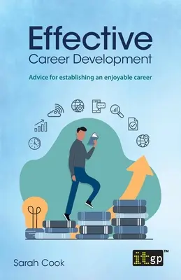 Hatékony karrierfejlesztés: Tanácsok az élvezetes karrier kialakításához - Effective Career Development: Advice for establishing an enjoyable career