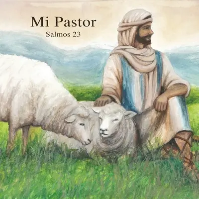 Mi lelkész: Salmos 23 - Mi Pastor: Salmos 23