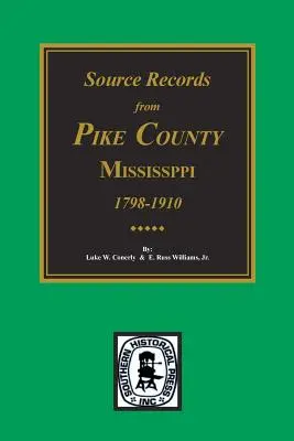 Pike megye, Mississippi, 1798-1910, Forrásrekordok a következő forrásból: Pike County, Mississippi, 1798-1910. - Pike County, Mississippi, 1798-1910, Source Records From.