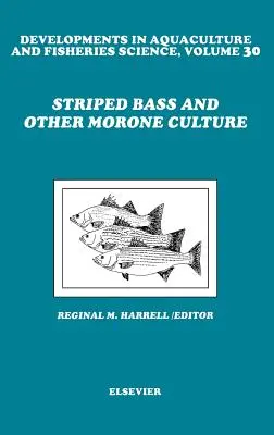 Csíkos sügér és más moronakultúra: Volume 30 - Striped Bass and Other Morone Culture: Volume 30