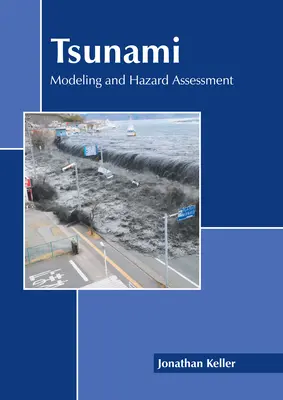 Cunami: Modellezés és veszélyértékelés - Tsunami: Modeling and Hazard Assessment