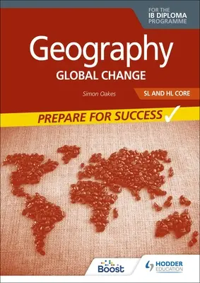 Földrajz az Ib Diploma SL és Hl Core számára: Felkészülés a sikerre - Geography for the Ib Diploma SL and Hl Core: Prepare for Success