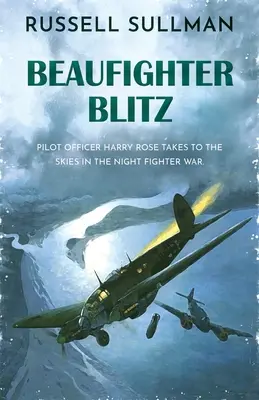 Beaufighter Blitz: A RAF regénye - Beaufighter Blitz: A Novel of the RAF