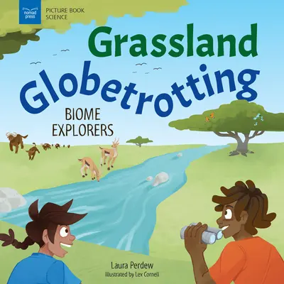 Grassland Globetrottering: Biome Explorers - Grassland Globetrotting: Biome Explorers