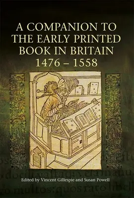 A Companion to the Early Printed Book in Britain, 1476-1558 (A korai nyomtatott könyv kísérője Nagy-Britanniában, 1476-1558) - A Companion to the Early Printed Book in Britain, 1476-1558