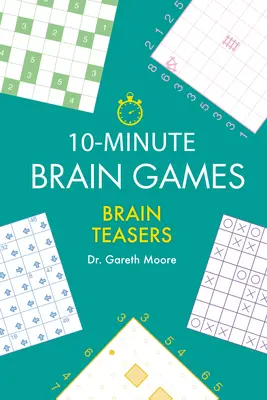 10 perces agyjátékok: Agytornák - 10-Minute Brain Games: Brain Teasers