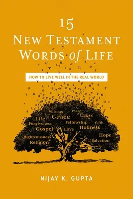 15 Újszövetségi életszavak: Újszövetségi teológia a való élethez - 15 New Testament Words of Life: A New Testament Theology for Real Life