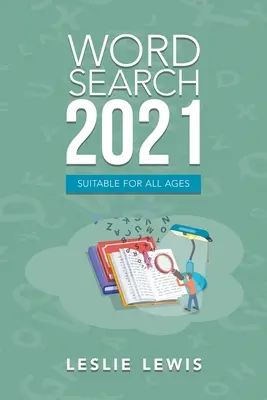 Szókereső 2021: Alkalmas minden korosztály számára - Word Search 2021: Suitable for All Ages